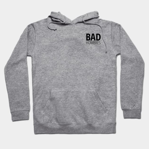 Bad Hombres (on white) Hoodie by Cladellain